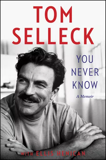 This cover image released by Dey Street Books shows "You Never Know" a memoir by Tom Selleck with Ellis Henican. (Dey Street Books via AP)